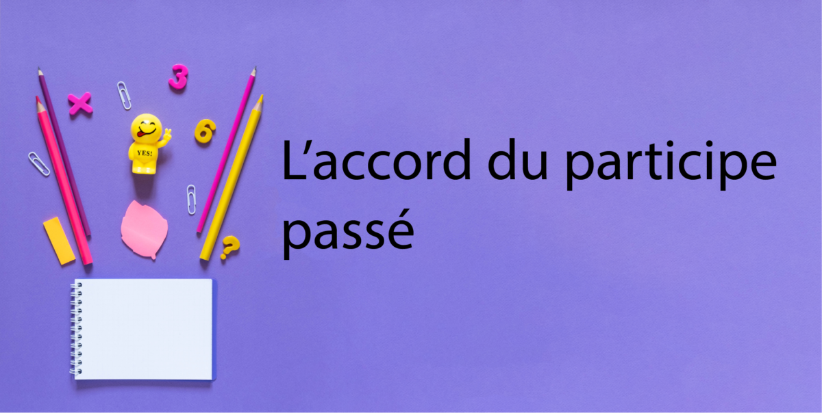 L’accord du participe passé